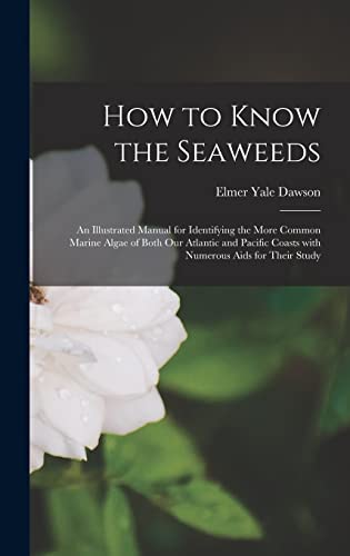 How to Know the Seaweeds: an Illustrated Manual for Identifying