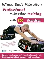Whole Body Vibration. Professional Vibration Training with 250 Exercises: Optimal Training Results for Healing Back Pain, Skin Tightening, Cellulite Treatment, Body Shaping 3936612668 Book Cover