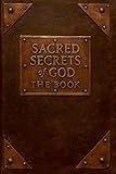 Sacred Secrets of God - The Book