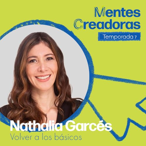 Ep. 191. Producir contenido se volvi&oacute; f&aacute;cil, pensar se volvi&oacute; indispensable | Nathalia Garc&eacute;s | Co-fundadora Skilllab