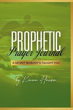 Paperback Prophetic Prayer Journal: A Secret Nobody's Taught You Book