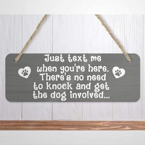 Rustic Wooden Signs Just Text Me When You're Here There's No Need to Knock and Get The Dog Involved Sign Wall Art Decor Kitchen Cafe Pub Decor Gift 6x12 INCH