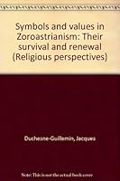 Symbols and values in Zoroastrianism: Their survival and renewal (Religious perspectives) B0007EYAZ0 Book Cover