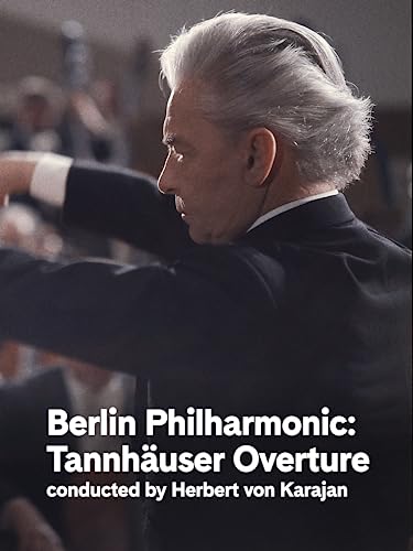 Berlin Philharmonic: Tannhauser Overture