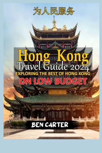 HONG KONG TRAVEL GUIDE 2024: EXPLORING THE BEST OF HONG KONG ON LOW BUDGET