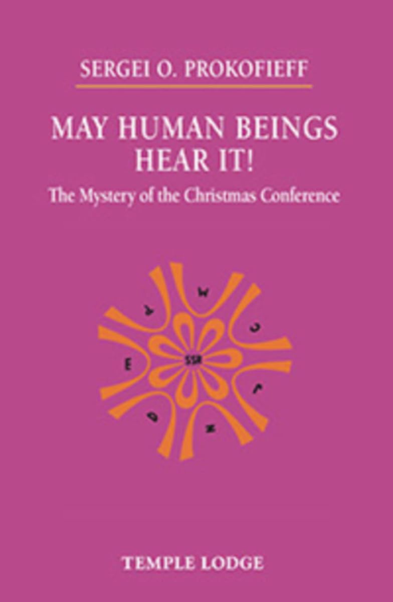 May Human Beings Hear It!: The Mystery of the Christmas Conference by Sergei...