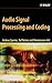 Audio Signal Processing and Coding