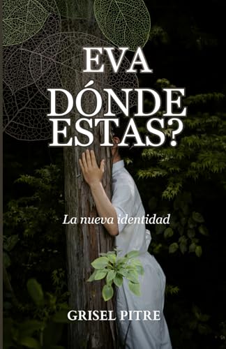 Eva, dónde estás ?: !La nueva identidad! (Spanish Edition)