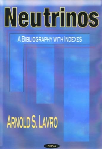 Neutrinos: A Bibliography With Indexes