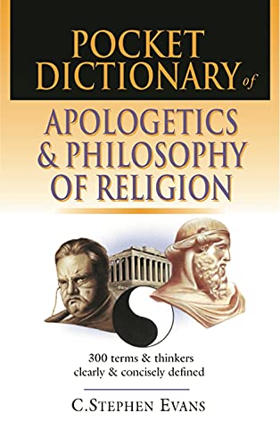 Pocket dictionary of apologetics & philosophy of religion: 300 Terms and Thinker