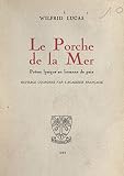 Le porche de la mer: Poème lyrique en hosanna de paix