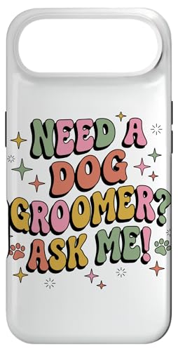 �p�X�e�� ���g�� Need A Dog Groomer Ask Me Stylist �X�}�z�P�[�X iPhone Air �p