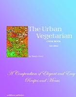 The Urban Vegetarian Cookbook, 2nd Edition 1889560162 Book Cover