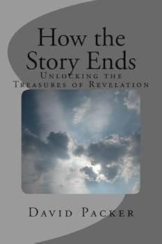 Paperback How the Story Ends: Unlocking the Treasures of Revelation Book
