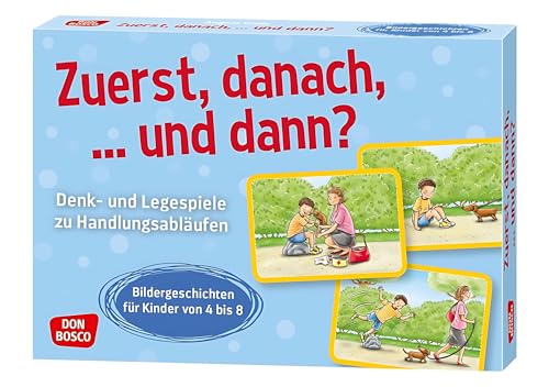 Zuerst, danach, ... und dann?: Denk- und Legespiele zu Handlungsabläufen....