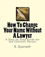 How To Change Your Name Without A Lawyer: A Step by Step Guide for the Common Person 1461098289 Book Cover