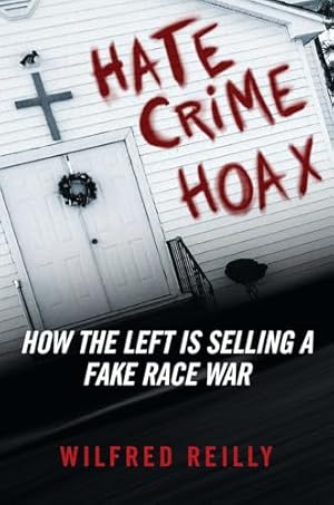 Hate Crime Hoax: How the Left is Selling a Fake Race War