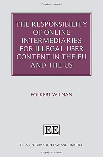 The Responsibility of Online Intermediaries for Illegal User Content in the EU and the US