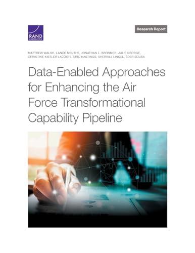 Data-Enabled Approaches for Enhancing the Air Force Transformational Capability Pipeline (Research Report)