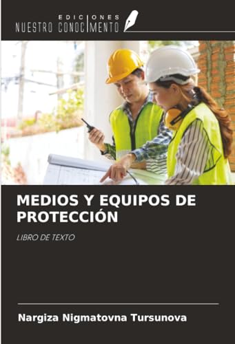 El Mejor Listado de Equipos de protección los 5 mejores. 47 MEDIOS Y EQUIPOS DE PROTECCIÓN: LIBRO DE TEXTO