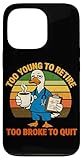 Too Young to Retire Funny Tired Duck Doctor Nurse Case for iPhone 13 Pro