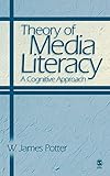 Theory of Media Literacy: A Cognitive Approach