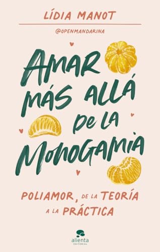 Amar más allá de la monogamia: Poliamor, de la teoría a la práctica (Alienta)
