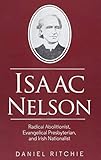 Isaac Nelson: Radical Abolitionist, Evangelical Presbyterian, and Irish Nationalist