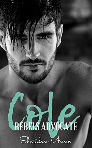 Télécharger Cole: Rebels Advocate (Book 1) (English Edition) livre En ligne