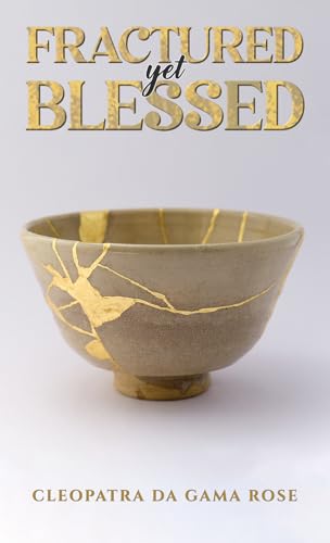 Fractured yet Blessed
