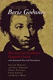The Uncensored Boris Godunov: The Case for Pushkin's Original Comedy (Publications of the Wisconsin Center for Pushkin Studies)
