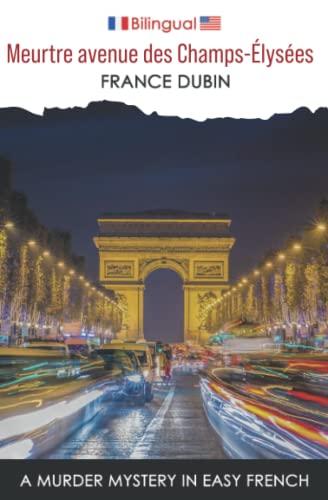 Meurtre avenue des Champs-Élysées: A Murder Mystery in Easy Frenc...