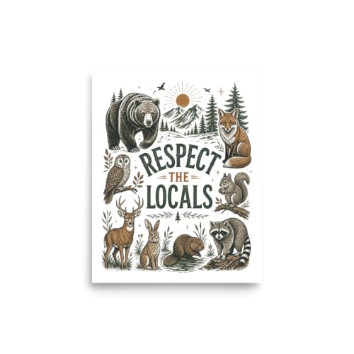 Respect The Locals Forest Animals Wildlife Nature Unframed Poster