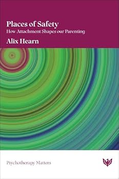 Paperback Places of Safety: How Attachment Shapes Our Parenting Book