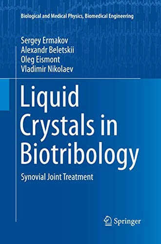 Liquid Crystals in Biotribology: Synovial Joint Treatment (Biological and Medical Physics, Biomedical Engineering)