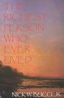 The Richest Person Who Ever Lived 0788021338 Book Cover