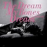 Dream My Bones Dream [Analog]