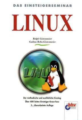 LINUX. Das Einsteigerseminar LINUX. Das Einsteigerseminar