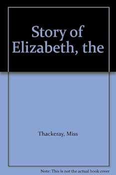 Story of Elizabeth, the