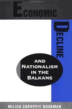 Hardcover Economic Decline and Nationalism in the Balkans Book