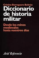 Diccionario de Historia Militar: Desde Los Reinos Medievales Hasta Nuestros Dias 8434405172 Book Cover