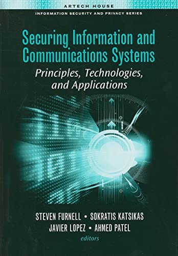 Securing Information and Communications Systems: Principles, Technologies, and Applications (Information Security & Privacy) view 2