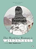 The Word for Woman Is Wilderness