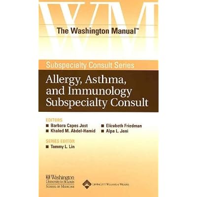 The Washington Manual Allergy, Asthma, and Immunology Subspecialty Consult
