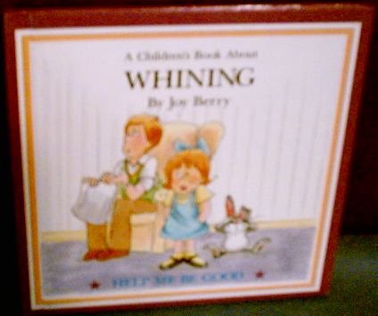 Whining a Childrens Book About B000UYP39E Book Cover