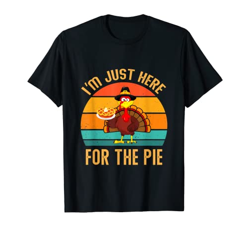 I'm Just Here For The Pie Divertido Retro Pavo Acción de Gracias Camiseta