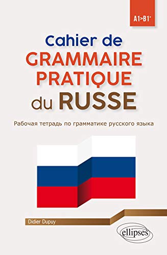 Télécharger Cahier de grammaire pratique du russe A1>B1+ Livre eBook France