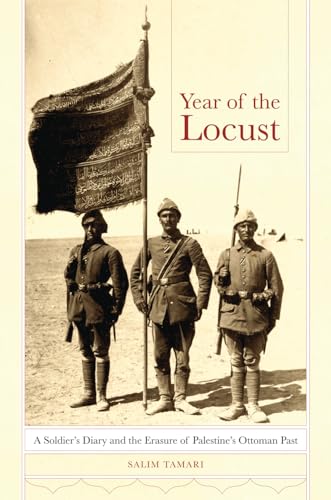 Year of the Locust: A Soldier's Diary and the Erasure of Palestine's Ottoman Past