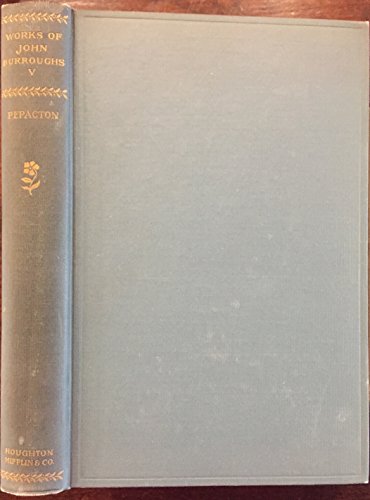 The Works of John Burroughs Volume V: Pepacton B01NASNW5A Book Cover
