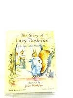 The Story of Lazy Bush-Tail B00126AJ3E Book Cover